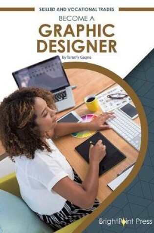 Cover of Become a Graphic Designer Skilled and Vocational Trades