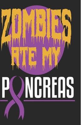 Book cover for Zombies Ate My Pancreas