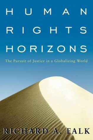 Cover of Human Rights Horizons: The Pursuit of Justice in a Globalizing World