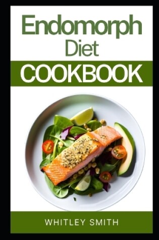 Cover of Endomorph Diet Cookbook