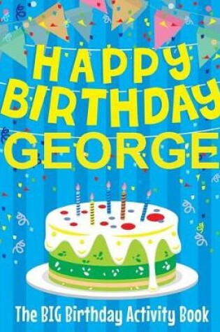 Cover of Happy Birthday George - The Big Birthday Activity Book