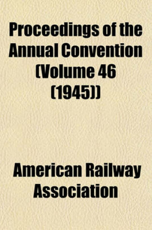 Cover of Proceedings of the Annual Convention (Volume 46 (1945))