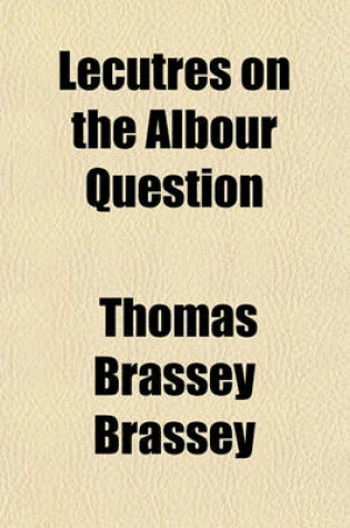 Cover of Lecutres on the Albour Question