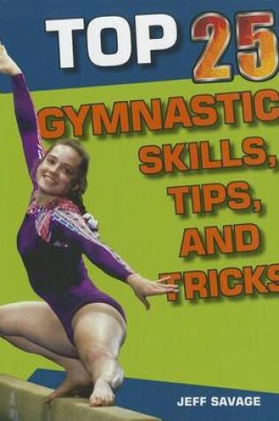 Cover of Top 25 Gymnastics Skills, Tips, and Tricks