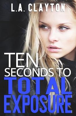 Book cover for Ten Seconds to Total Exposure