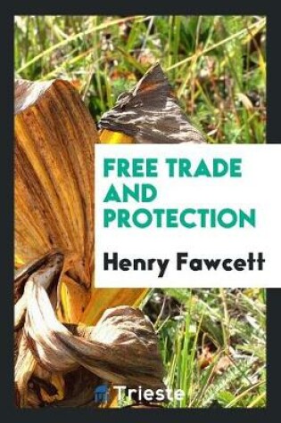 Cover of Free Trade and Protection