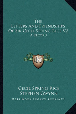 Book cover for The Letters and Friendships of Sir Cecil Spring Rice V2