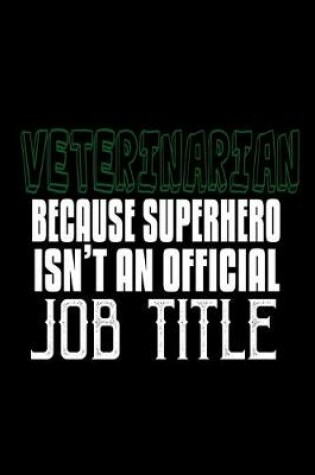 Cover of Veterinarian because superhero isn't an official job title