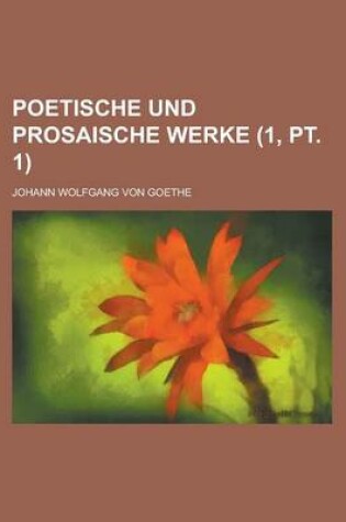 Cover of Poetische Und Prosaische Werke (1, PT. 1 )