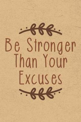 Book cover for Be Stronger Than Your Excuses