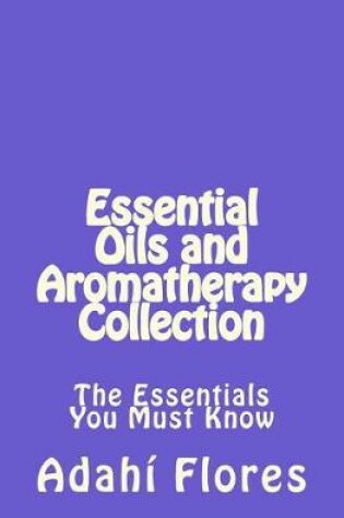 Cover of Essential Oils and Aromatherapy Collection
