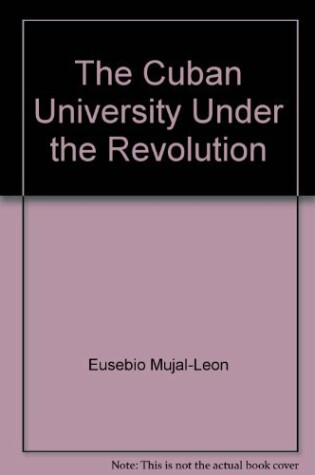 Cover of The Cuban University Under the Revolution