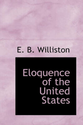 Cover of Eloquence of the United States