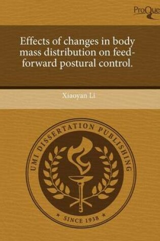 Cover of Effects of Changes in Body Mass Distribution on Feed-Forward Postural Control