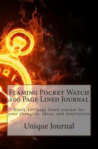 Cover of Flaming Pocket Watch 100 Page Lined Journal