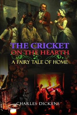 Book cover for THE CRICKET ON THE HEARTH A FAIRY TALE OF HOME BY CHARLES DICKENS ( Classic Edition Illustrations )