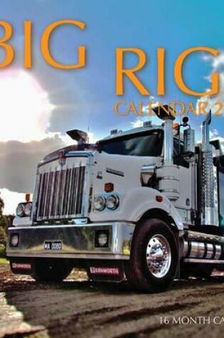 Cover of Big Rigs Calendar 2017