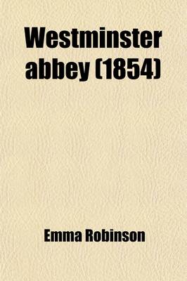 Book cover for Westminster Abbey; Or, the Days of the Reformation. by the Author of 'Whitefriars'.