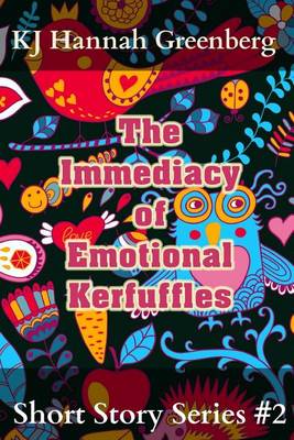 Book cover for The Immediacy of Emotional Kerfuffles