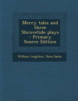 Book cover for Merry Tales and Three Shrovetide Plays - Primary Source Edition