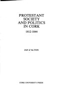 Book cover for Protestant Society and Politics in Cork, 1812-44