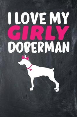 Book cover for I Love My Girly Doberman