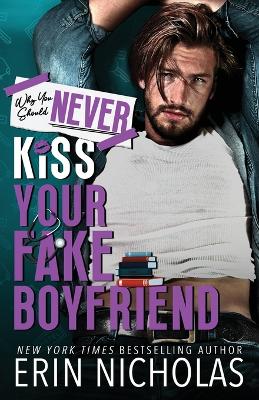 Cover of Why You Should Never Kiss Your Fake Boyfriend