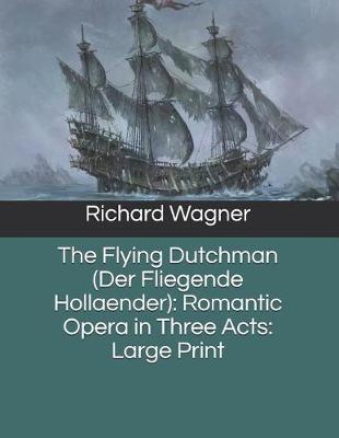 Book cover for The Flying Dutchman (Der Fliegende Hollaender)