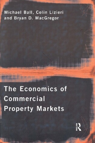 Cover of The Economics of Commercial Property Markets