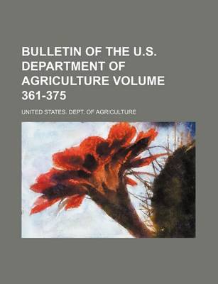 Book cover for Bulletin of the U.S. Department of Agriculture Volume 361-375