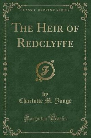 Cover of The Heir of Redclyffe (Classic Reprint)