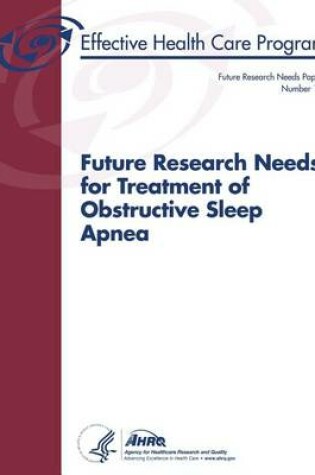 Cover of Future Research Needs for Treatment of Obstructive Sleep Apnea