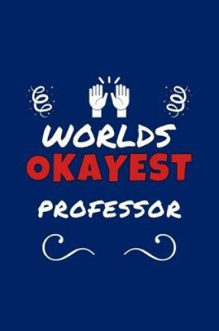 Cover of Worlds Okayest Professor