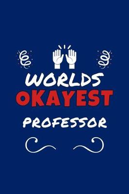 Book cover for Worlds Okayest Professor