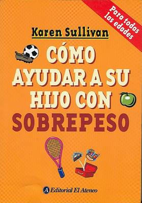 Book cover for Como Ayudar a Su Hijo Con Sobrepeso