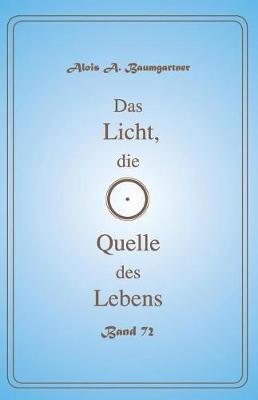 Book cover for Das Licht, Die Quelle Des Lebens - Band 72