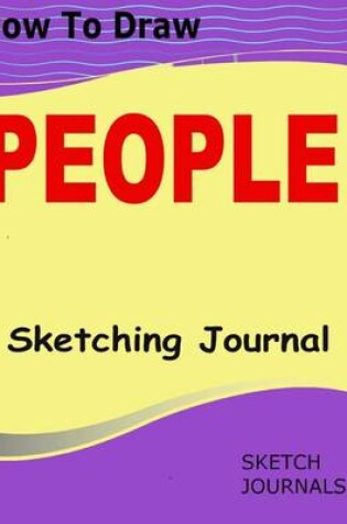 Cover of How to Draw People Sketching Journal