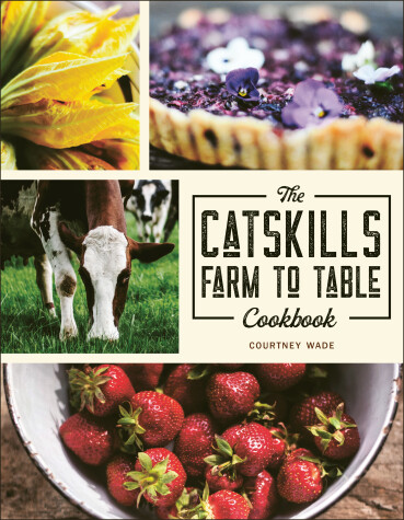 Book cover for The Catskills Farm To Table Cookbook