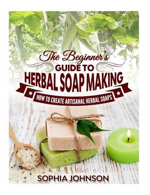 Book cover for The Beginner's Guide to Herbal Soap Making