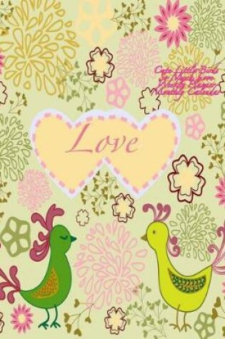 Cover of Cute Little Birds So Much Love Academic Year Monthly Planner