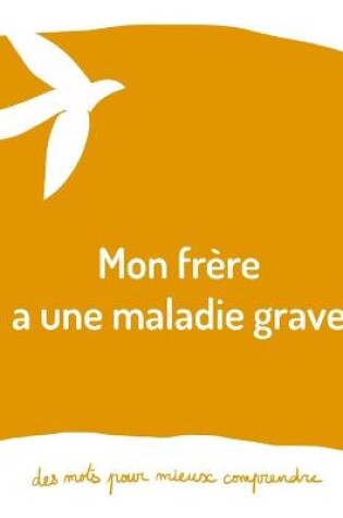 Cover of Mon frère a une maladie grave