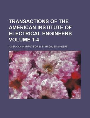 Book cover for Transactions of the American Institute of Electrical Engineers Volume 1-4