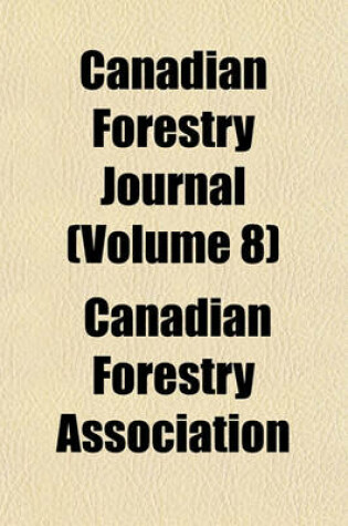 Cover of Canadian Forestry Journal (Volume 8)