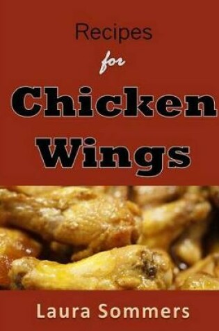 Cover of Recipes for Chicken Wings