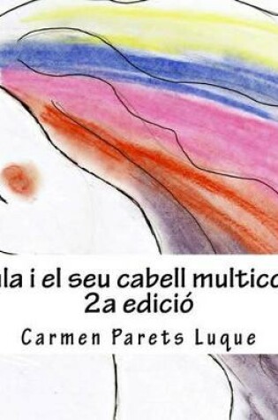 Cover of Paula i el seu cabell multicolor