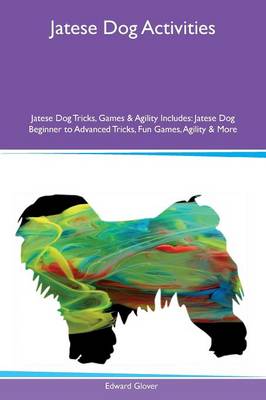 Book cover for Jatese Dog Activities Jatese Dog Tricks, Games & Agility Includes