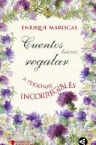 Cover of Cuentos Para Regalar a Personas Incorregibles