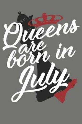 Cover of Queens Are Born in July - Birthday Month Journals