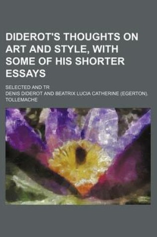 Cover of Diderot's Thoughts on Art and Style, with Some of His Shorter Essays; Selected and Tr