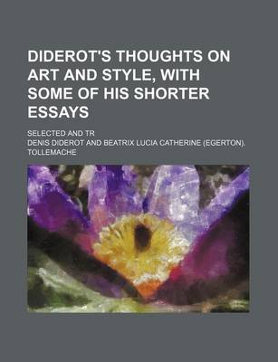 Book cover for Diderot's Thoughts on Art and Style, with Some of His Shorter Essays; Selected and Tr